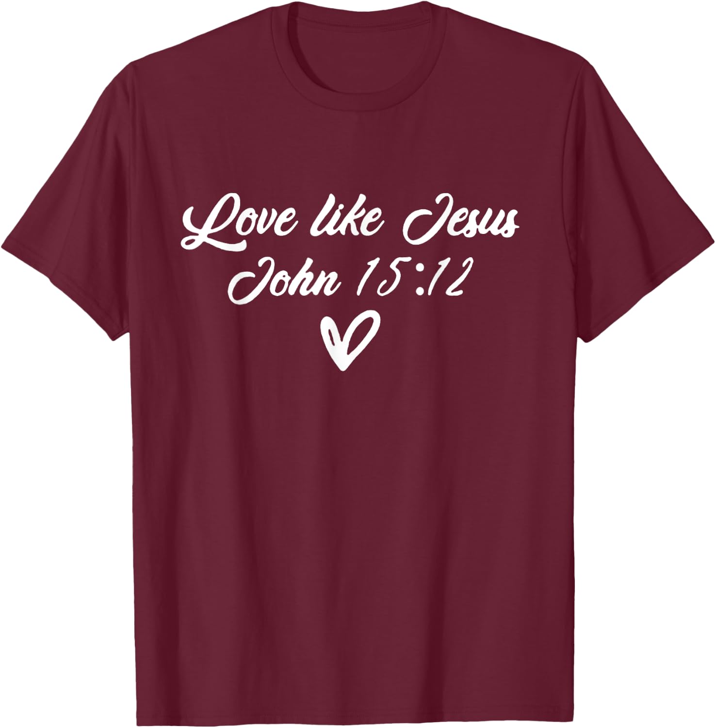 Love Like Jesus John 15:12 Bible Christian Front Back Design T-Shirt - T-Shirt | Maroon