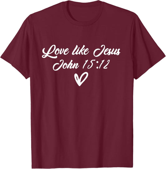 Love Like Jesus John 15:12 Bible Christian Front Back Design T-Shirt - T-Shirt | Maroon