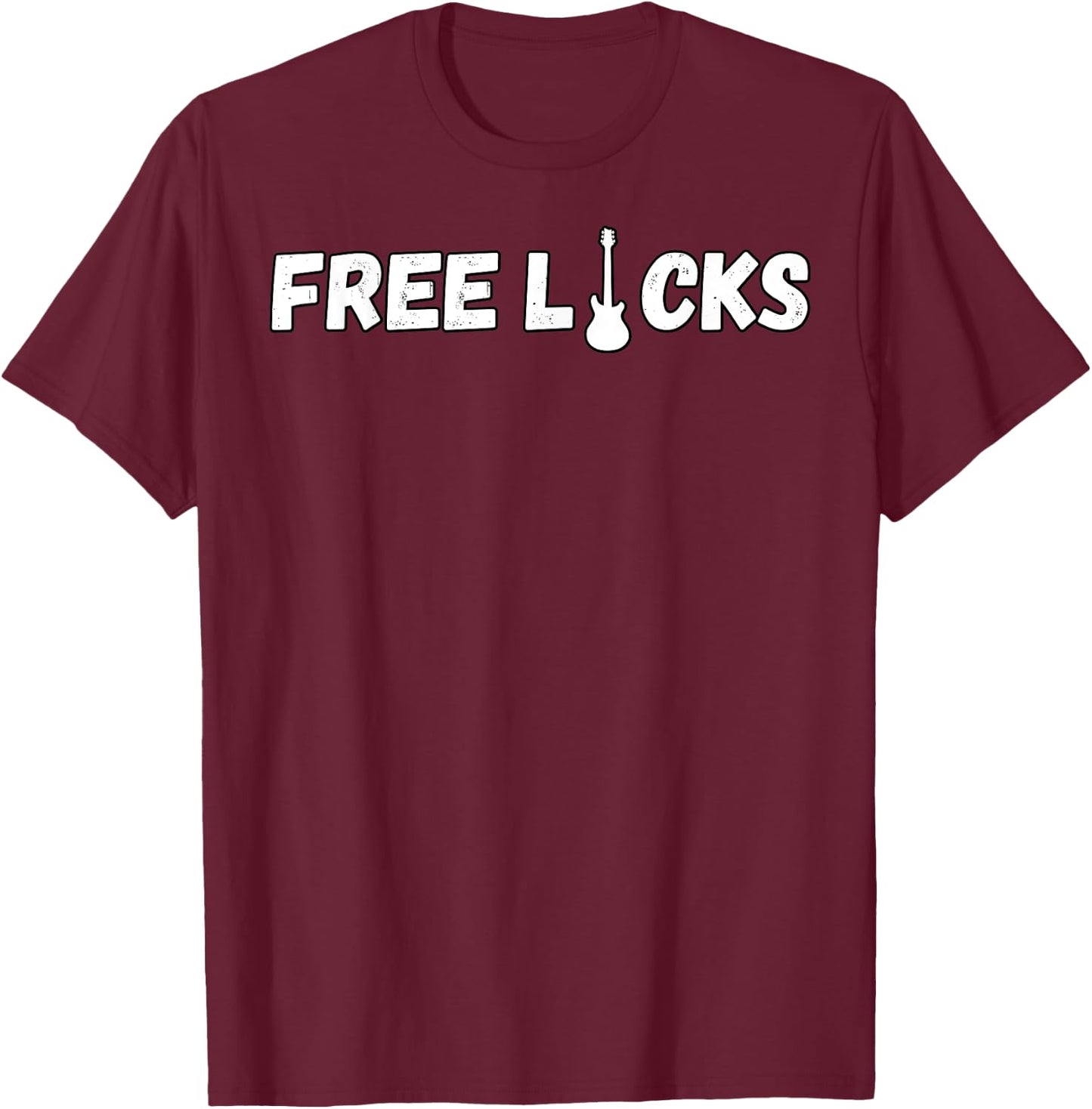 Free Licks Guitar Music Rock and Roll Musician Music Lovers T-Shirt - T-Shirt | Maroon