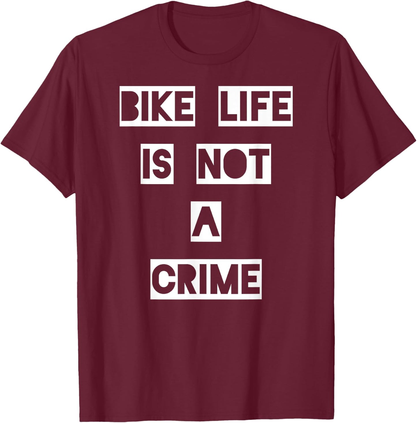 Bike Life Is Not a Crime T-Shirt - T-Shirt | Maroon