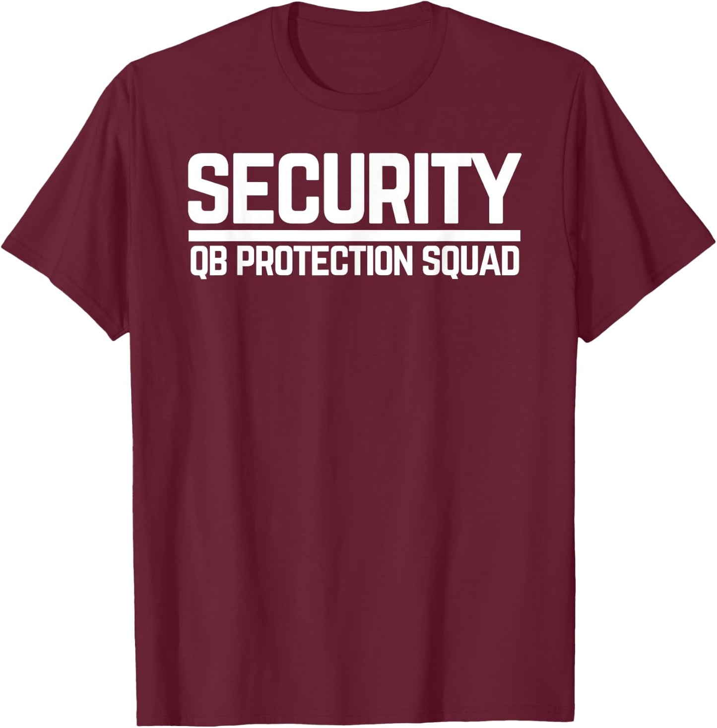 Security Quarterback QB Protection Squad Football OL Lineman T-Shirt - T-Shirt | Maroon