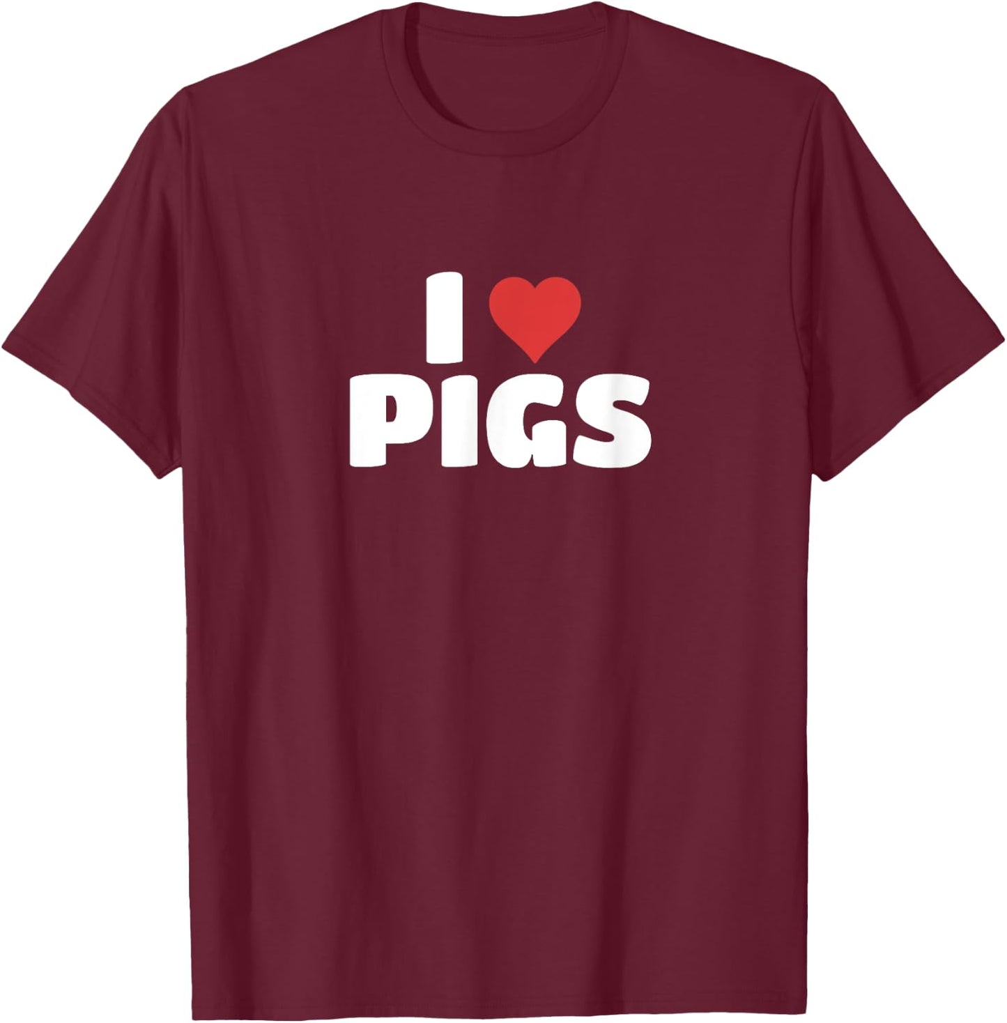 I Love Pigs T-Shirt - T-Shirt | Maroon