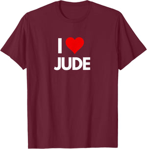 I Love Jude I Heart Jude Funny T-Shirt - T-Shirt | Maroon