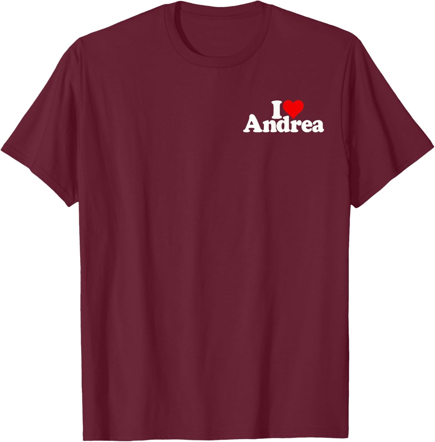 I Love Heart Andrea T-Shirt - T-Shirt | Maroon