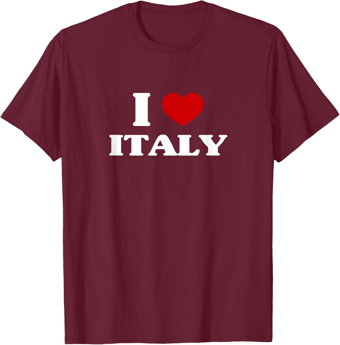 Italy I Heart Italy Souvenir I Love Italy T-Shirt - T-Shirt | Maroon