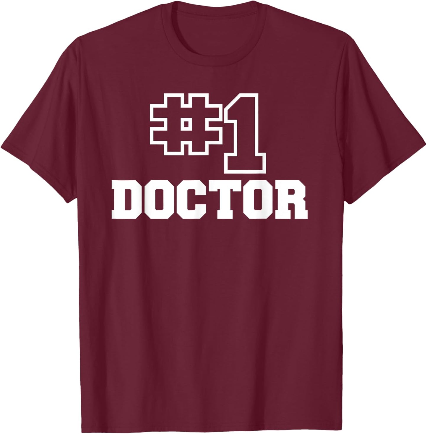 Number One Doctor No. 1 Best Medical Worker #1 T-Shirt - T-Shirt | Maroon