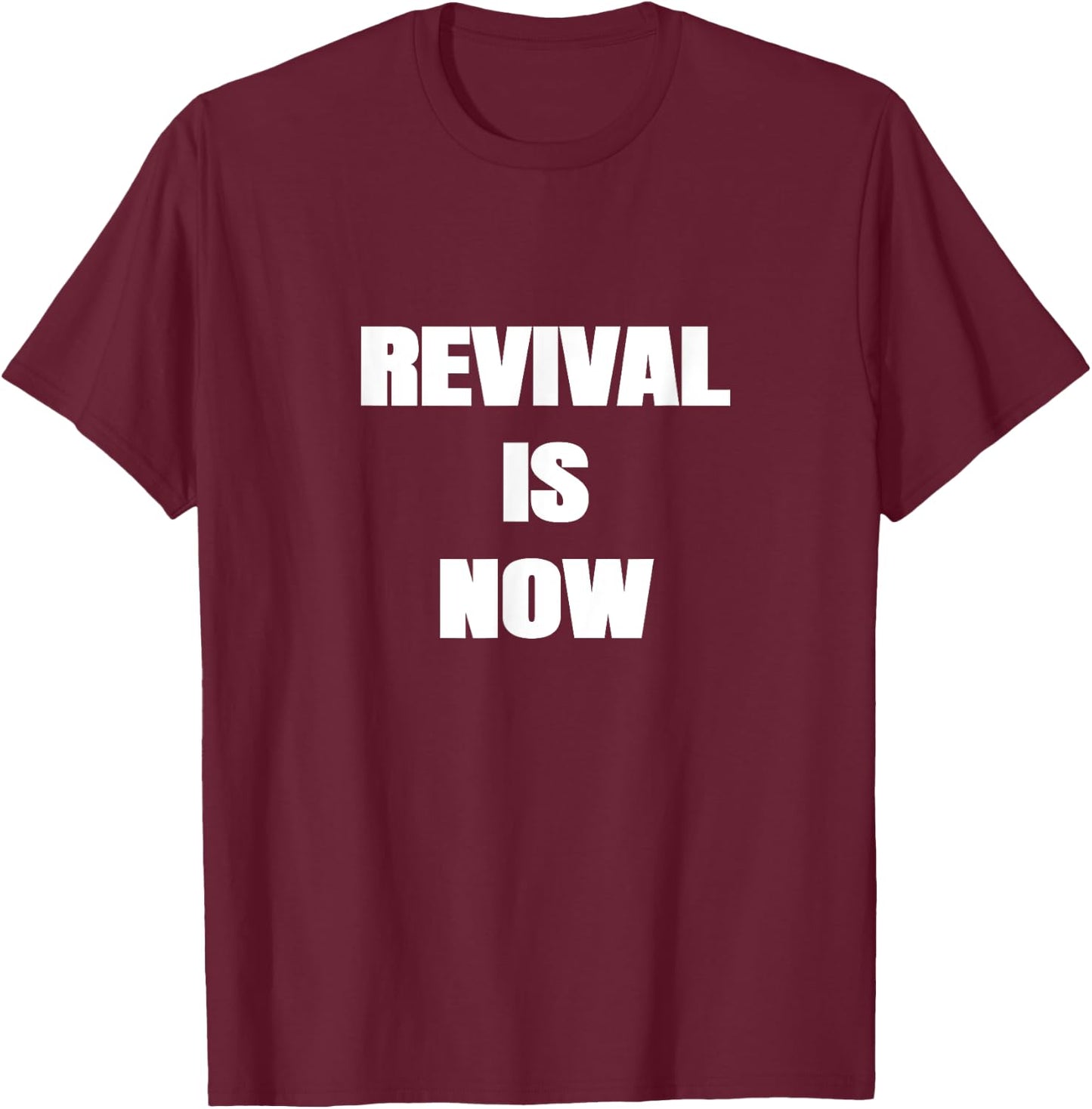 Revival is Now Christian Men's Women's Teens T-Shirt - T-Shirt | Maroon