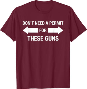Don't Need A Permit For These Guns - Funny Gym Sarcasm Humor T-Shirt - T-Shirt | Maroon