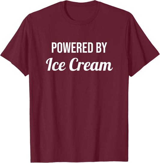 Powered By Ice Cream - Funny Eat Cooking Drinks Food Sundae Men Women Kids T-Shirt - T-Shirt | Maroon
