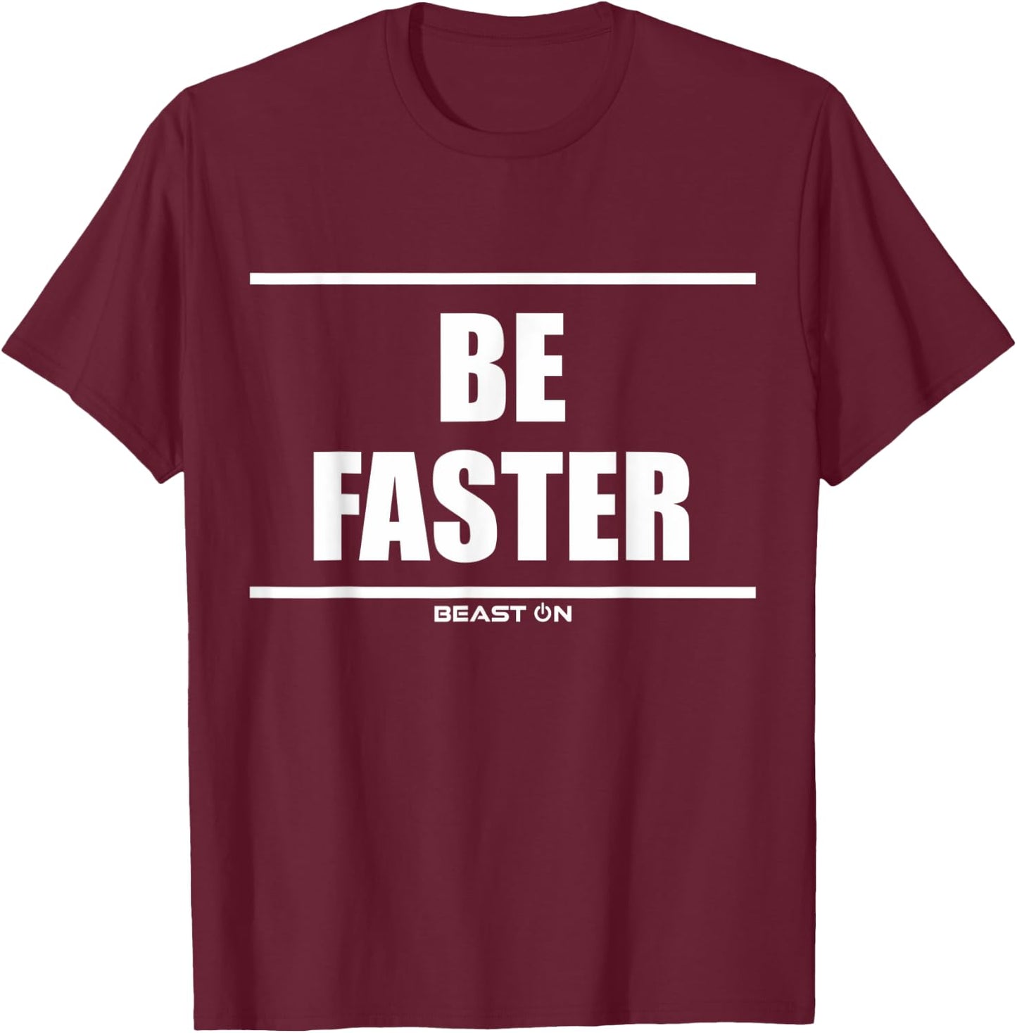 Be Faster Sport Sports Athletic Cardio Fitness Motivation T-Shirt - T-Shirt | Maroon