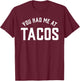You Had Me At Taco Cinco de Mayo Boys Men T-Shirt - T-Shirt | Maroon