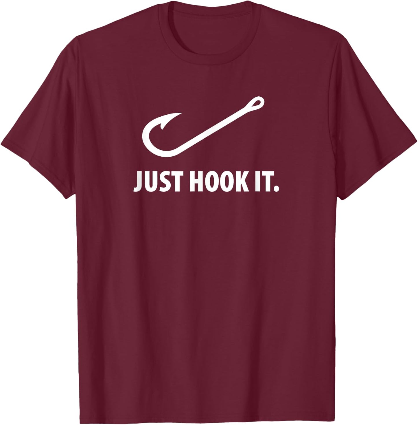 Just Hook It T-Shirt - T-Shirt | Maroon