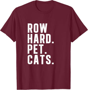 Rowing Machine Row Hard Pet Cats Funny Row Ergometer T-Shirt - T-Shirt | Maroon