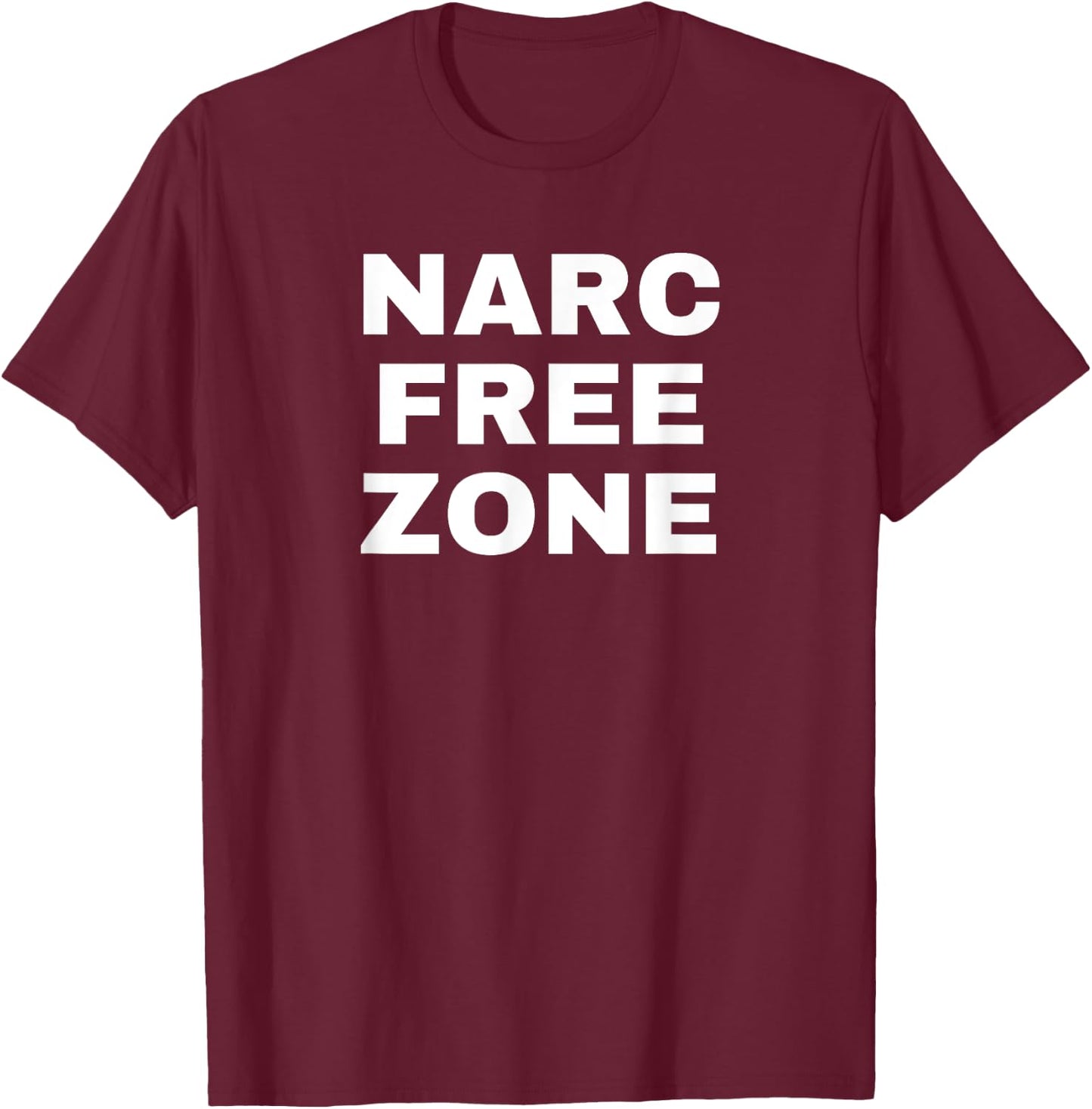 Narc Free Zone Narcissist Abuse Gaslighting Survivor T-Shirt - T-Shirt | Maroon