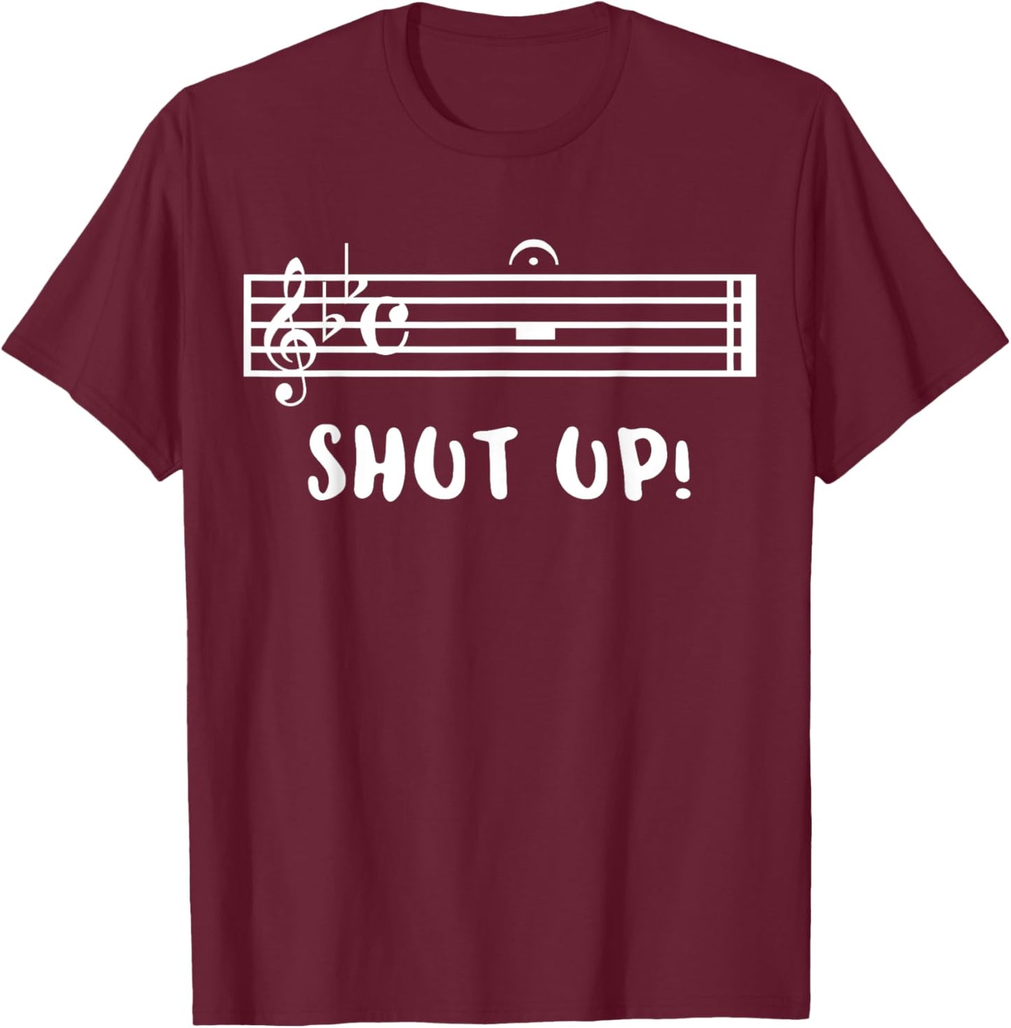 Band Geek Shut Up Fermata Music Clever Musical Pun T-Shirt - T-Shirt | Maroon