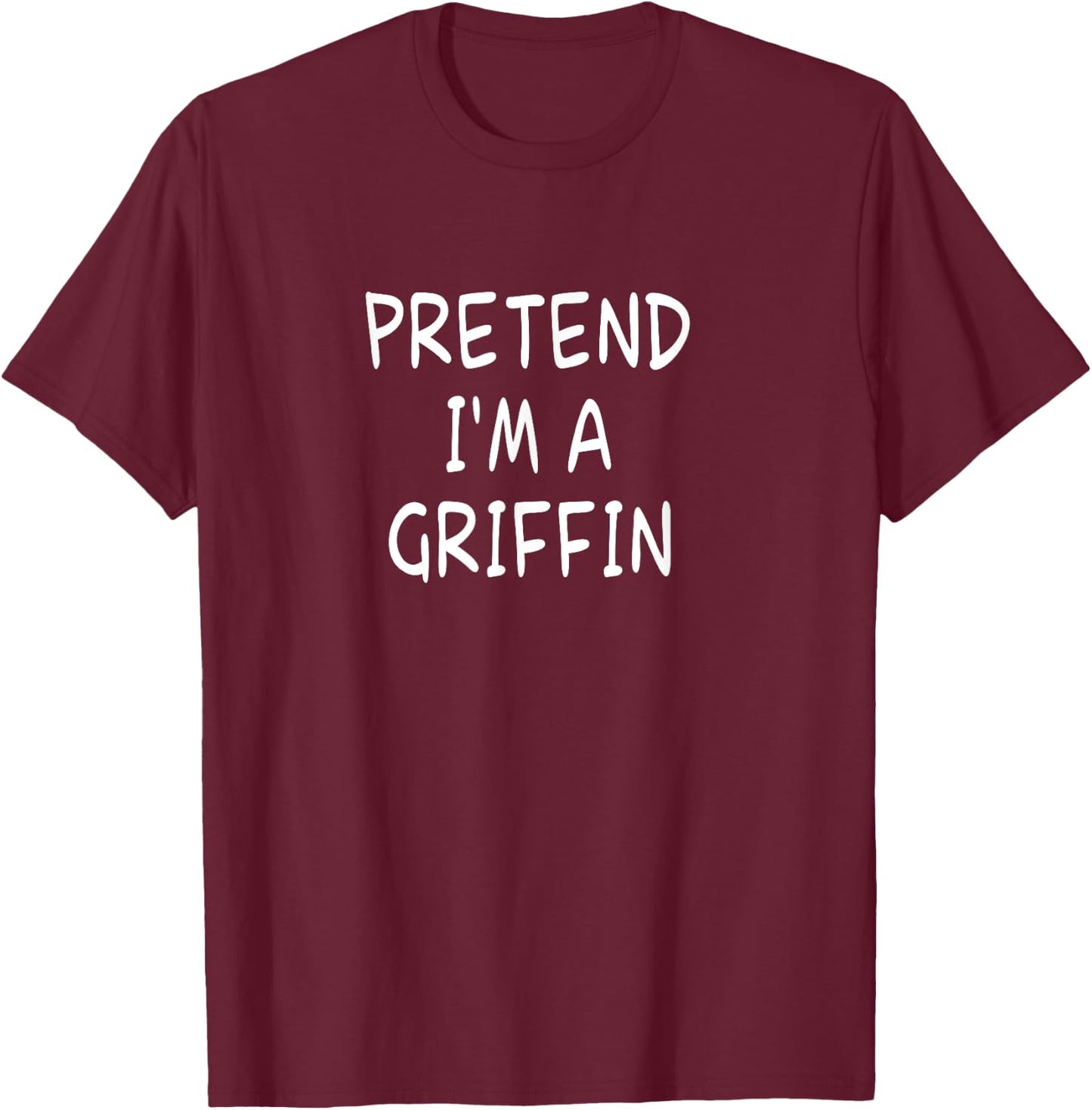 Pretend I'm a Griffin Halloween Party Costume T-Shirt - T-Shirt | Maroon