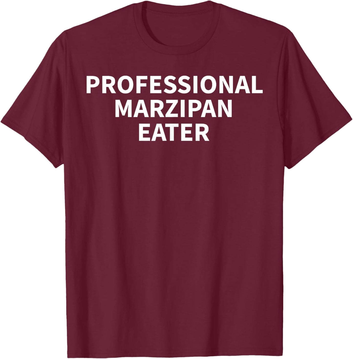 Marzipan Apparel - Funny Unique Marzipan Lover Design T-Shirt - T-Shirt | Maroon