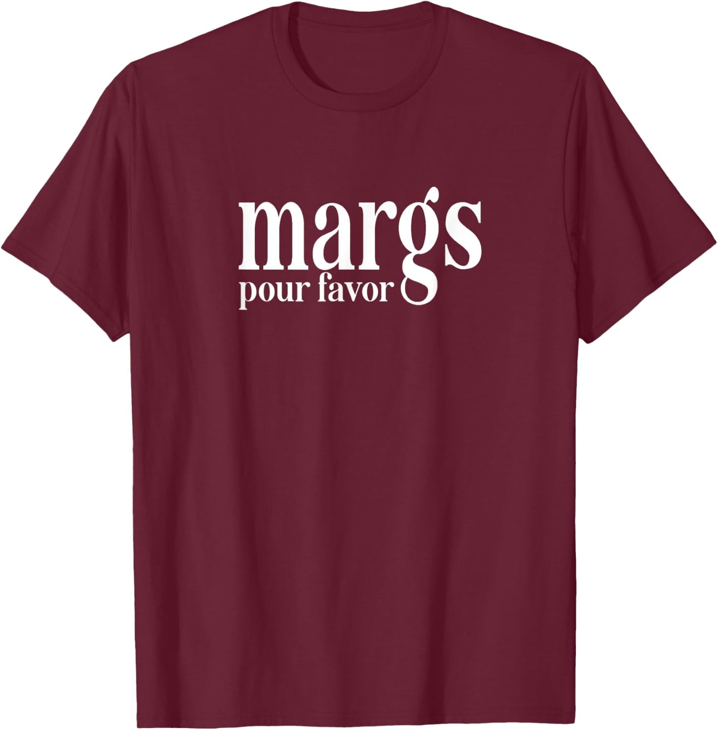 Margs Pour Favor Funny Vacation Travel Honeymoon Party T-Shirt - T-Shirt | Maroon