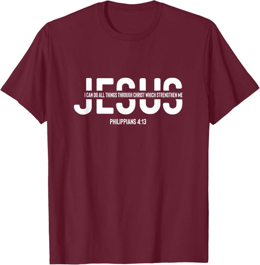 Christian Faith Philippians 413 Jesus Christ Christianity T-Shirt - T-Shirt | Maroon