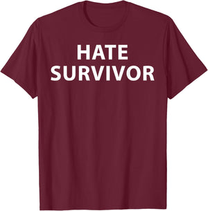 Hate Survivor T-Shirt - T-Shirt | Maroon