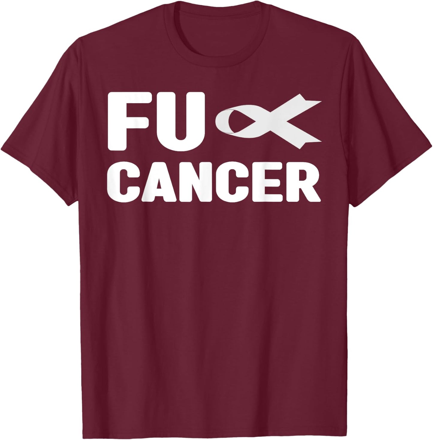 Fu Cancer T Shirt - Fuck Lung Cancer Awareness T-Shirt - T-Shirt | Maroon