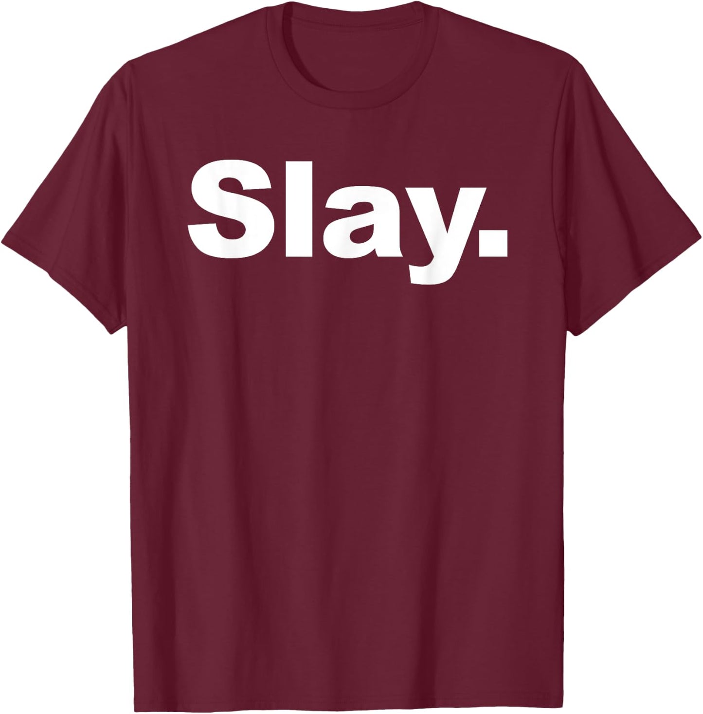 Slay T-Shirt - T-Shirt | Maroon