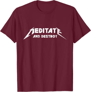 Good Mental Health Meditate and Destroy Motivational Power T-Shirt - T-Shirt | Maroon