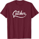 Catcher Funny Gay Bottom T-Shirt - T-Shirt | Maroon