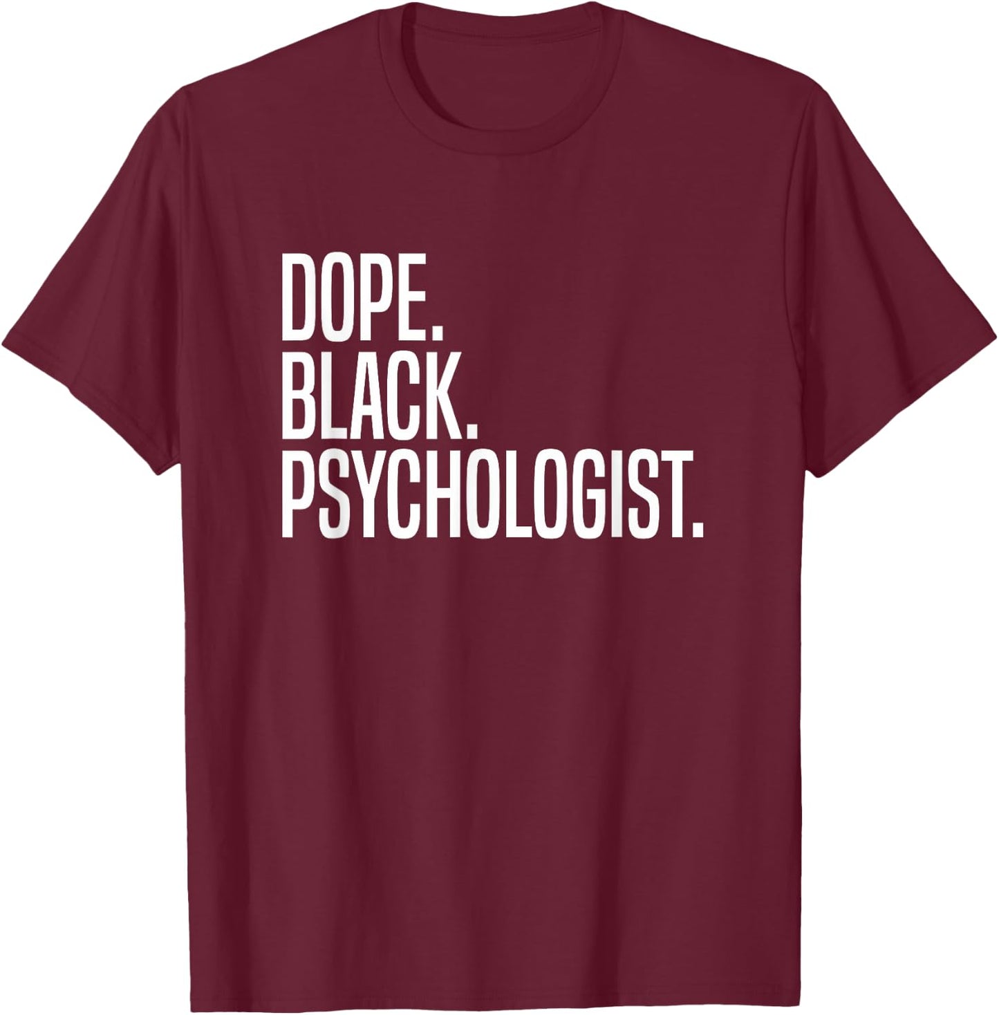 Dope Black Psychologist T-Shirt - T-Shirt | Maroon