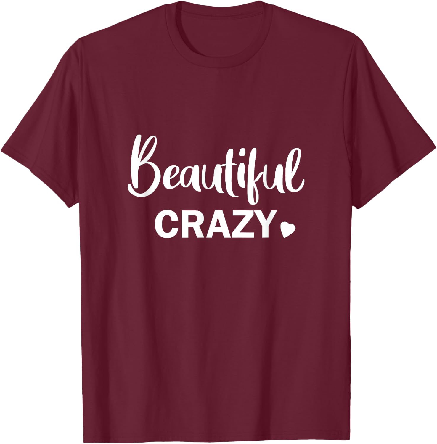 Beautiful Crazy Country Music T-Shirt - T-Shirt | Maroon