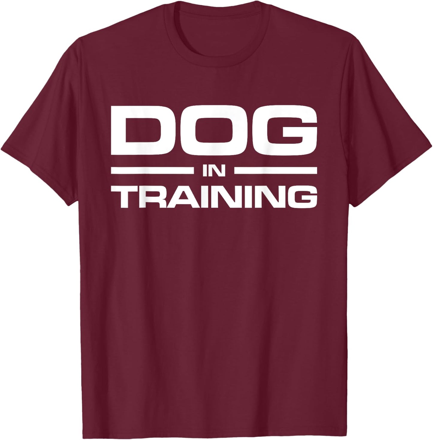 Dog in Training T-Shirt - T-Shirt | Maroon