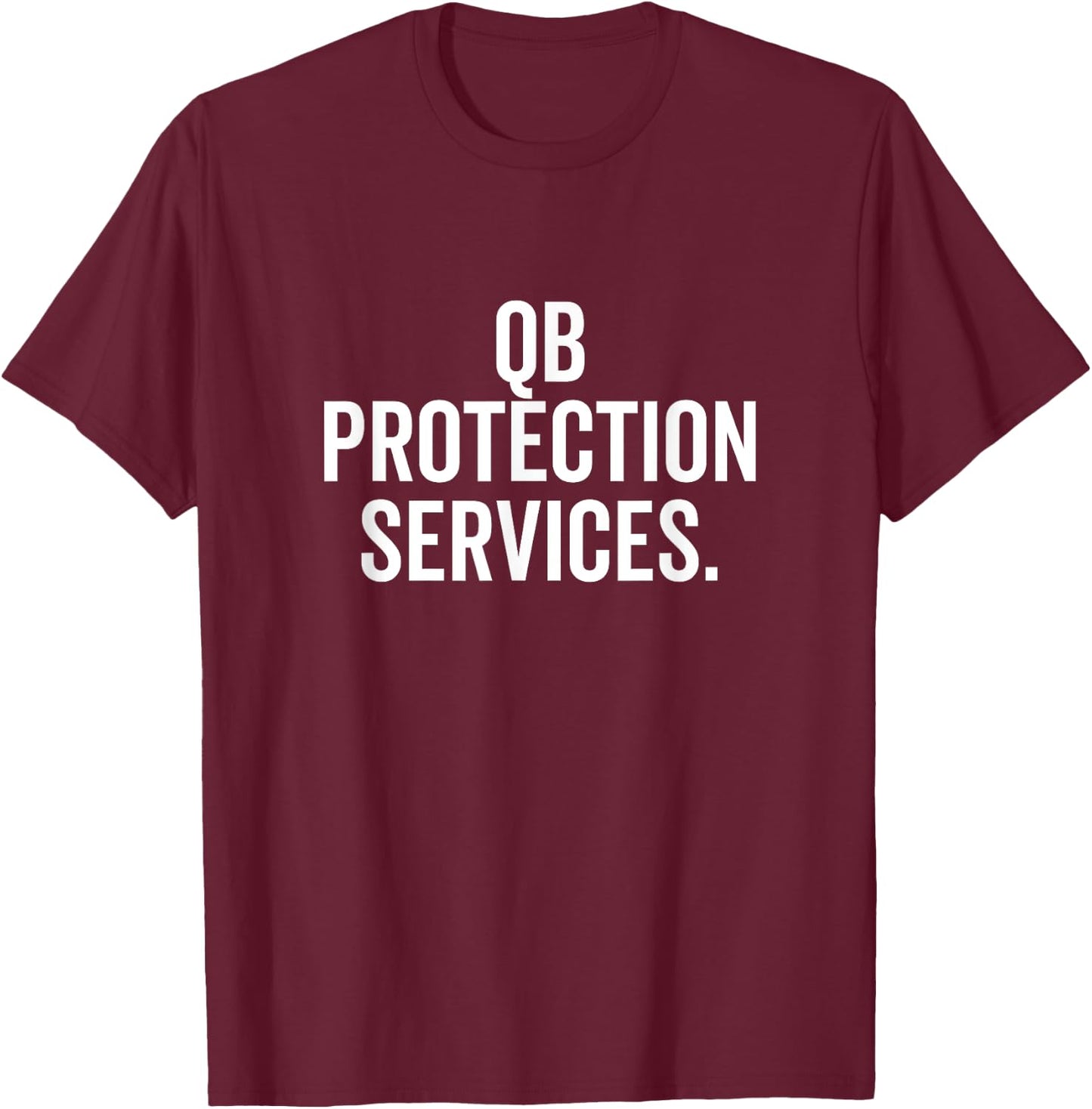 QB Protection Services Quarterback Lineman Funny Football T-Shirt - T-Shirt | Maroon