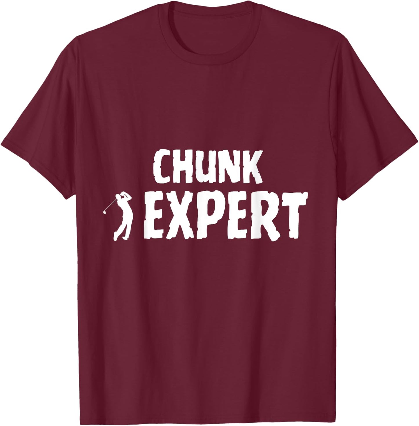 Golf Golfing Terminology Chunk Shot Swing Expert T-Shirt - T-Shirt | Maroon