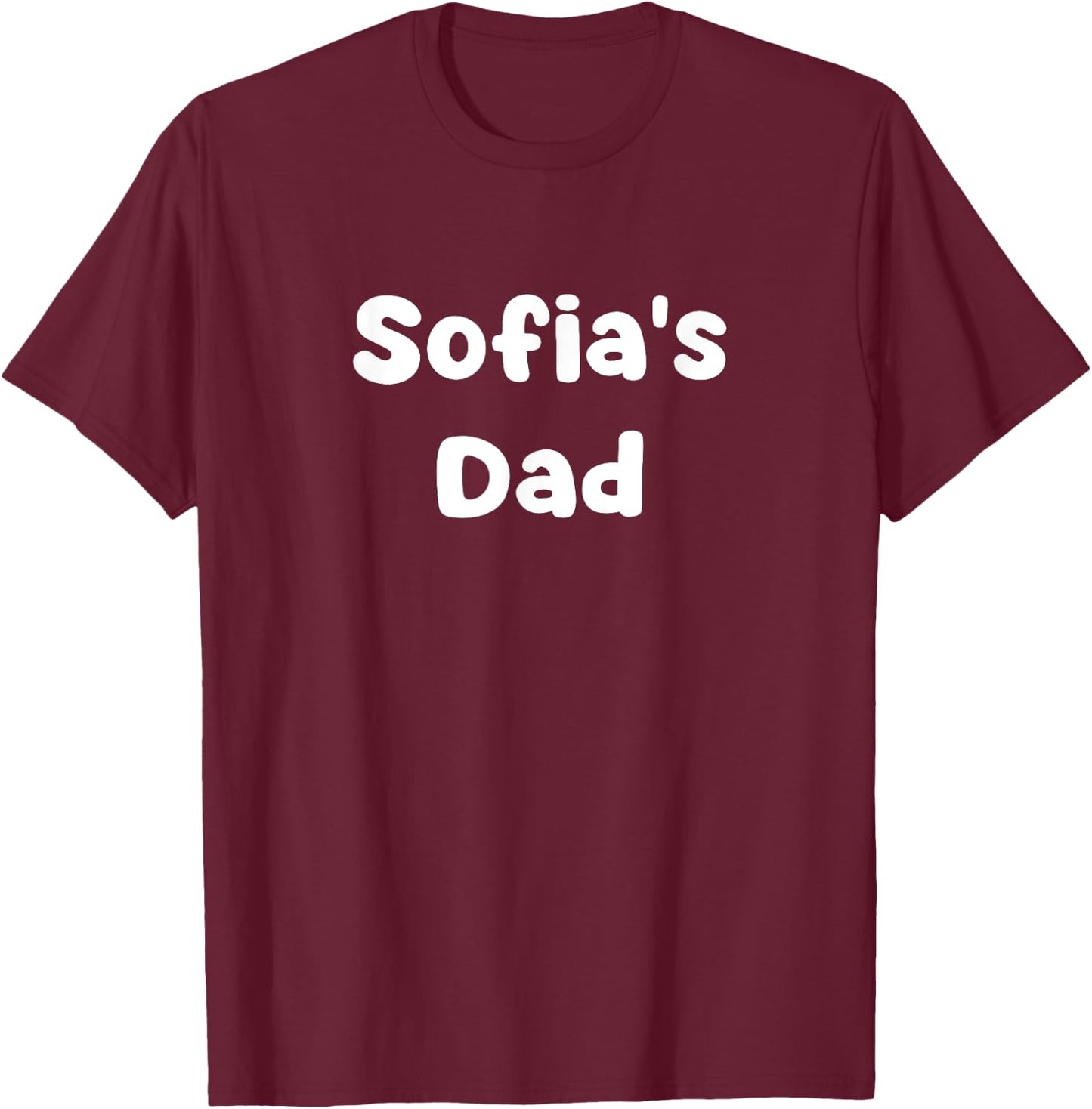 Sofia's Dad T-Shirt - T-Shirt | Maroon