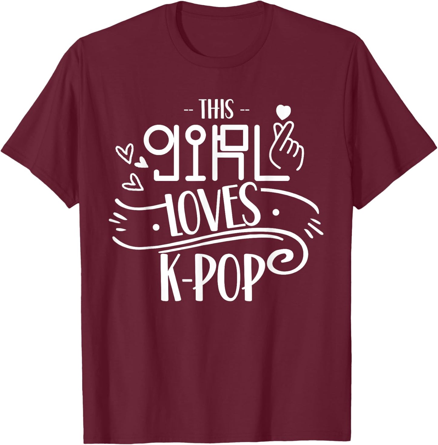This Girl Loves K-Pop Lover Korea Korean Music T-Shirt - T-Shirt | Maroon