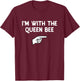 I'm With The Queen Bee Costume Halloween Matching Party T-Shirt - T-Shirt | Maroon