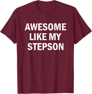 Awesome Like My Stepson T-Shirt - T-Shirt | Maroon