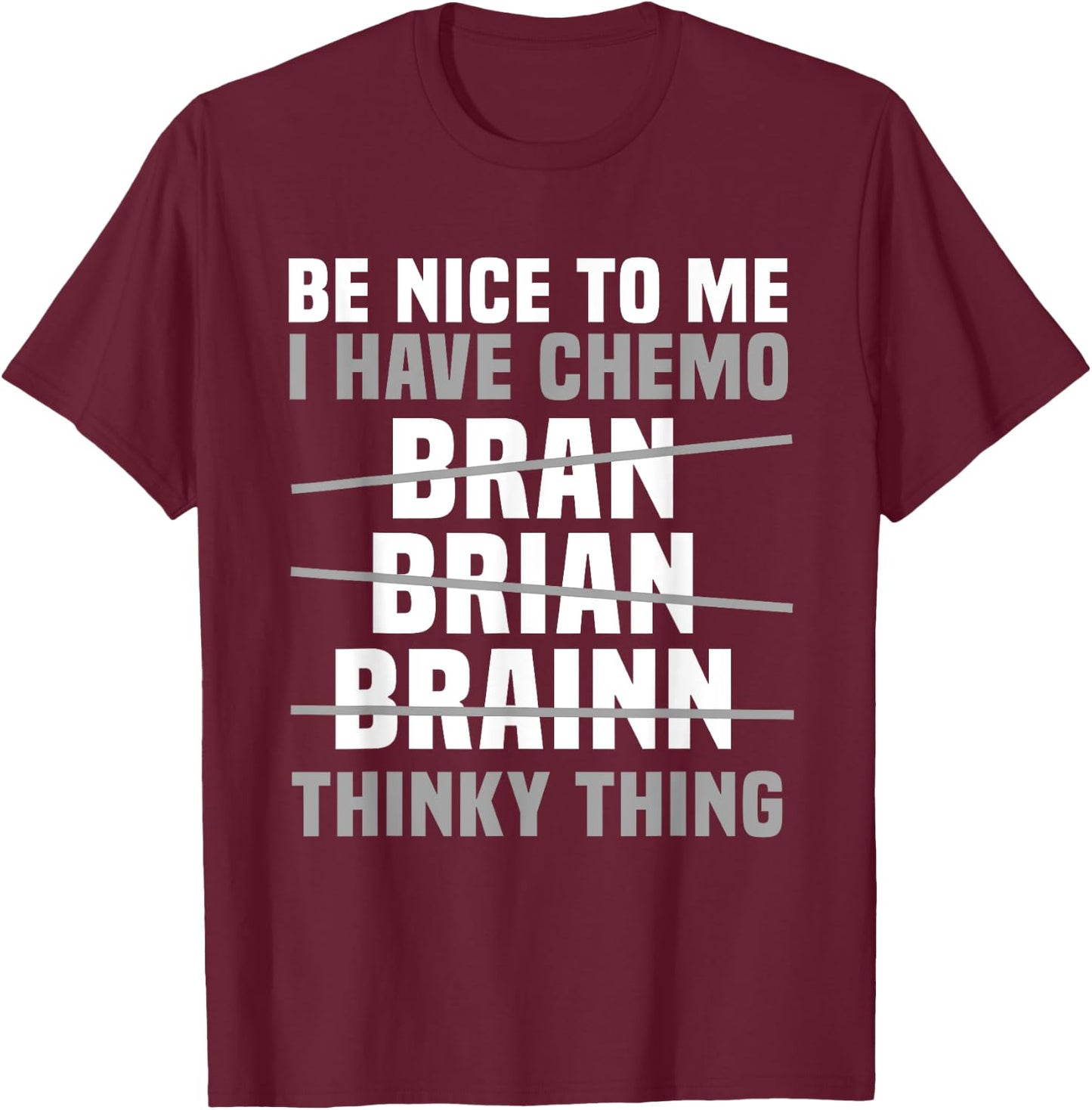 Brain Cancer Patient Chemo Gray Awareness Ribbon T-Shirt - T-Shirt | Maroon
