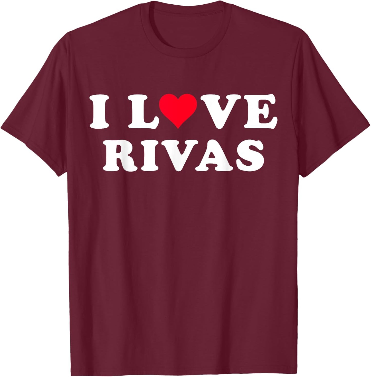 I Love Rivas Matching Girlfriend & Boyfriend Rivas Name T-Shirt - T-Shirt | Maroon