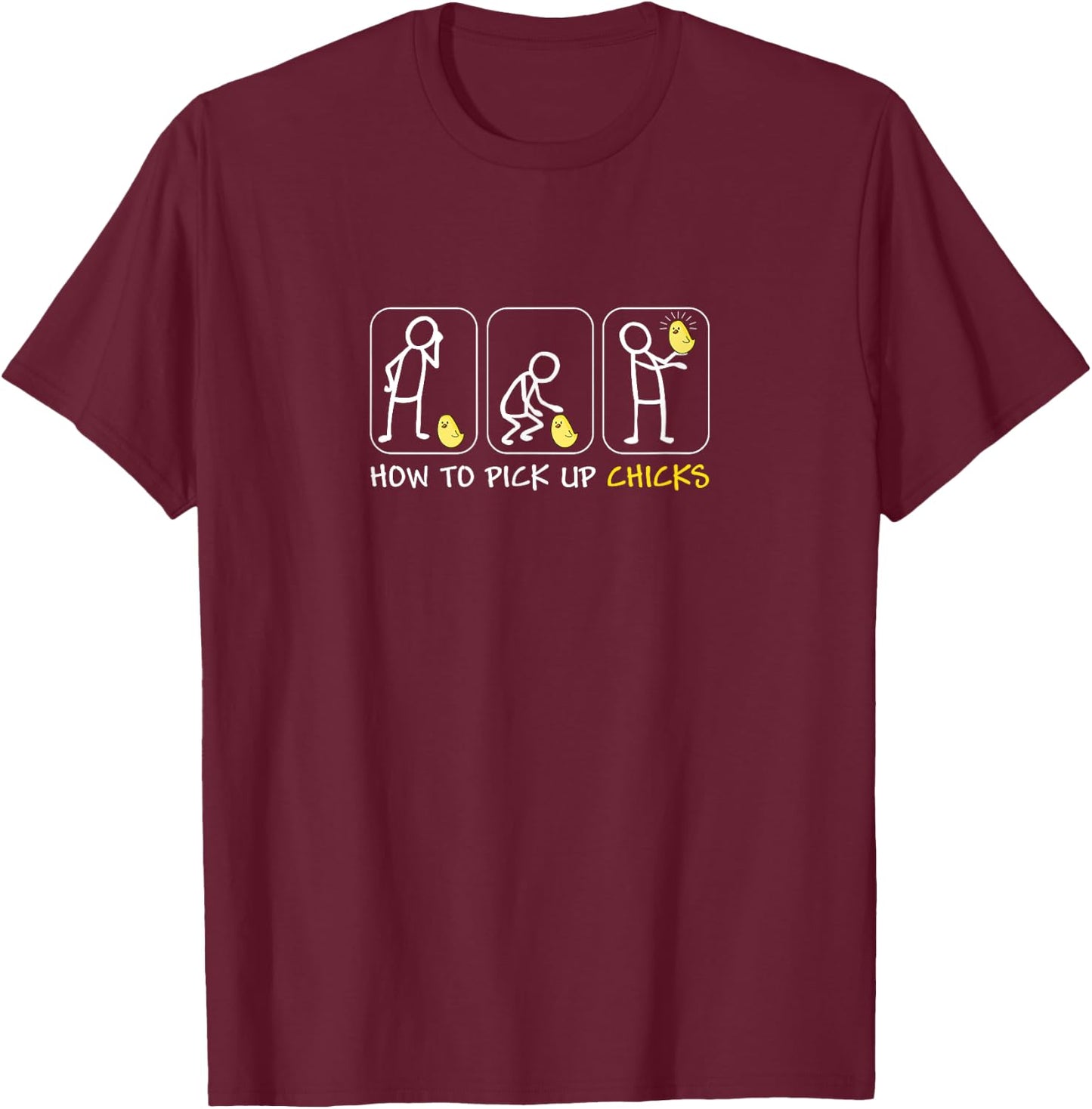 How To Pick Up Chicks T-Shirt - T-Shirt | Maroon
