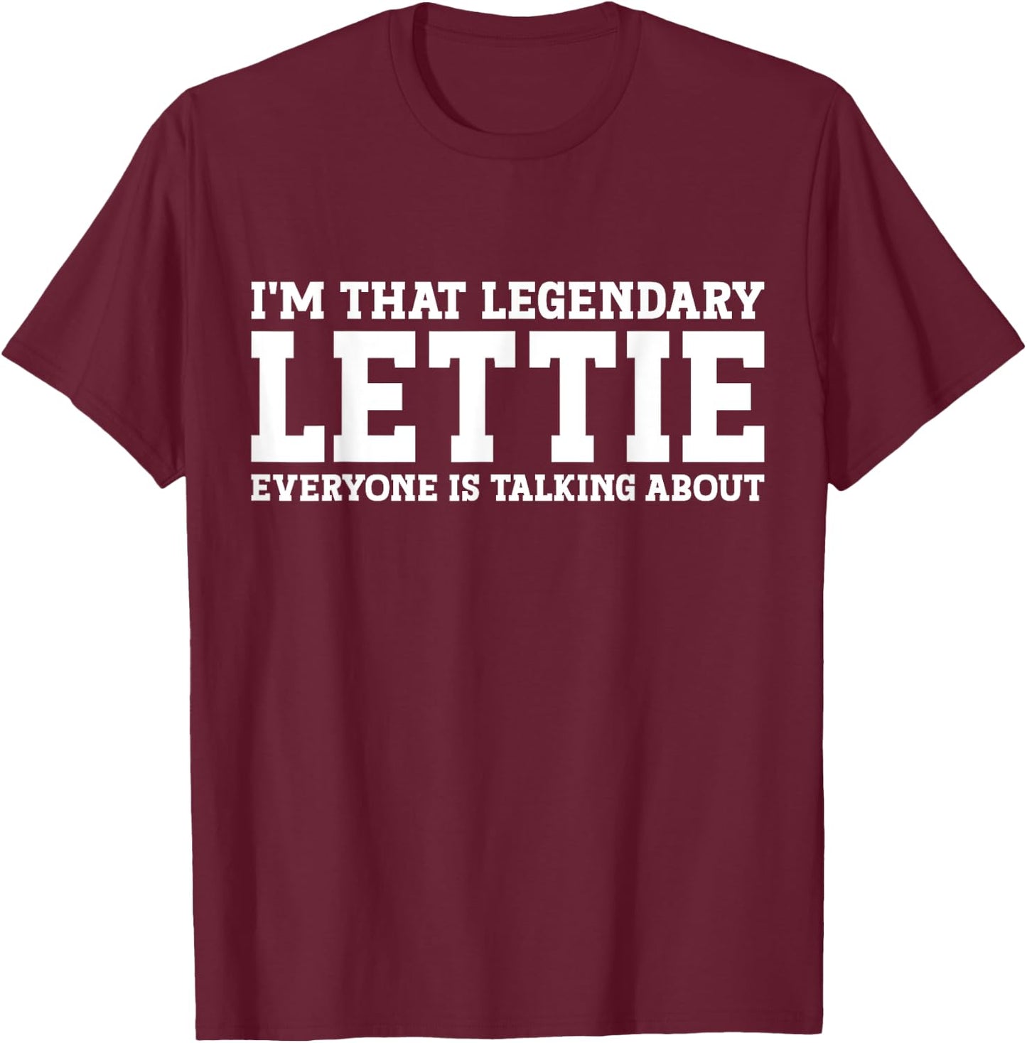 Lettie Personal Name Women Girl Funny Lettie T-Shirt - T-Shirt | Maroon