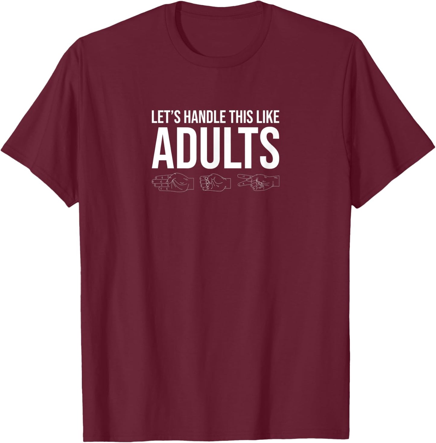Adulting let's handle this like funny adults T-Shirt - T-Shirt | Maroon