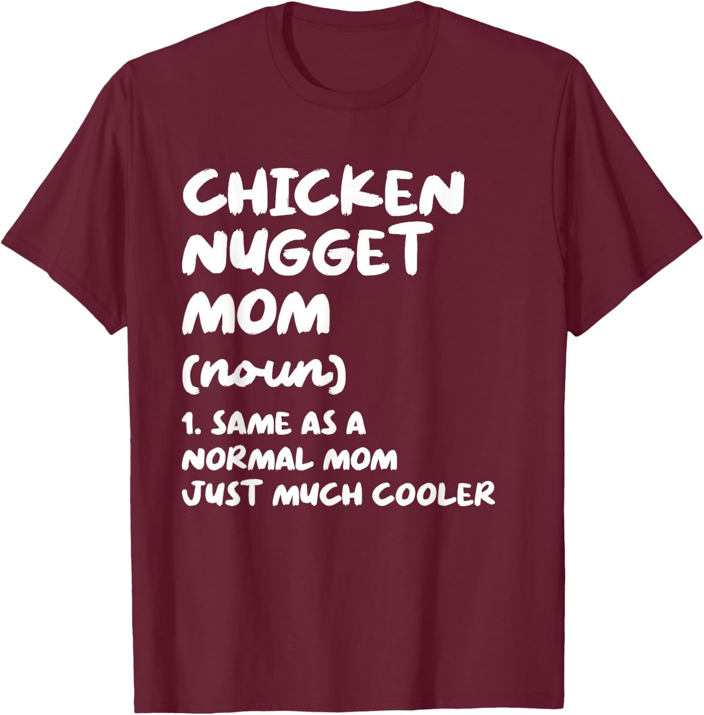 Chicken Nugget Mom Definition Funny T-Shirt - T-Shirt | Maroon