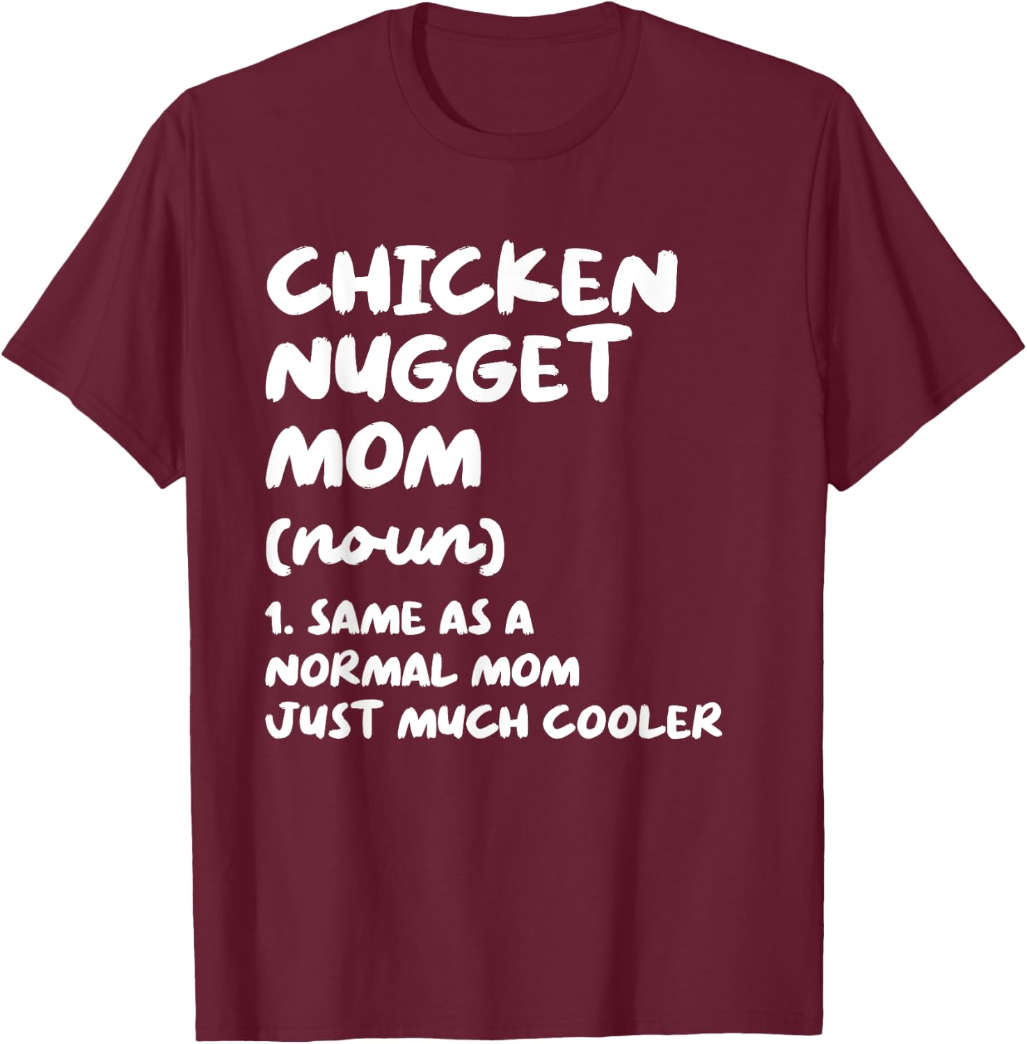 Chicken Nugget Mom Definition Funny T-Shirt - T-Shirt | Maroon