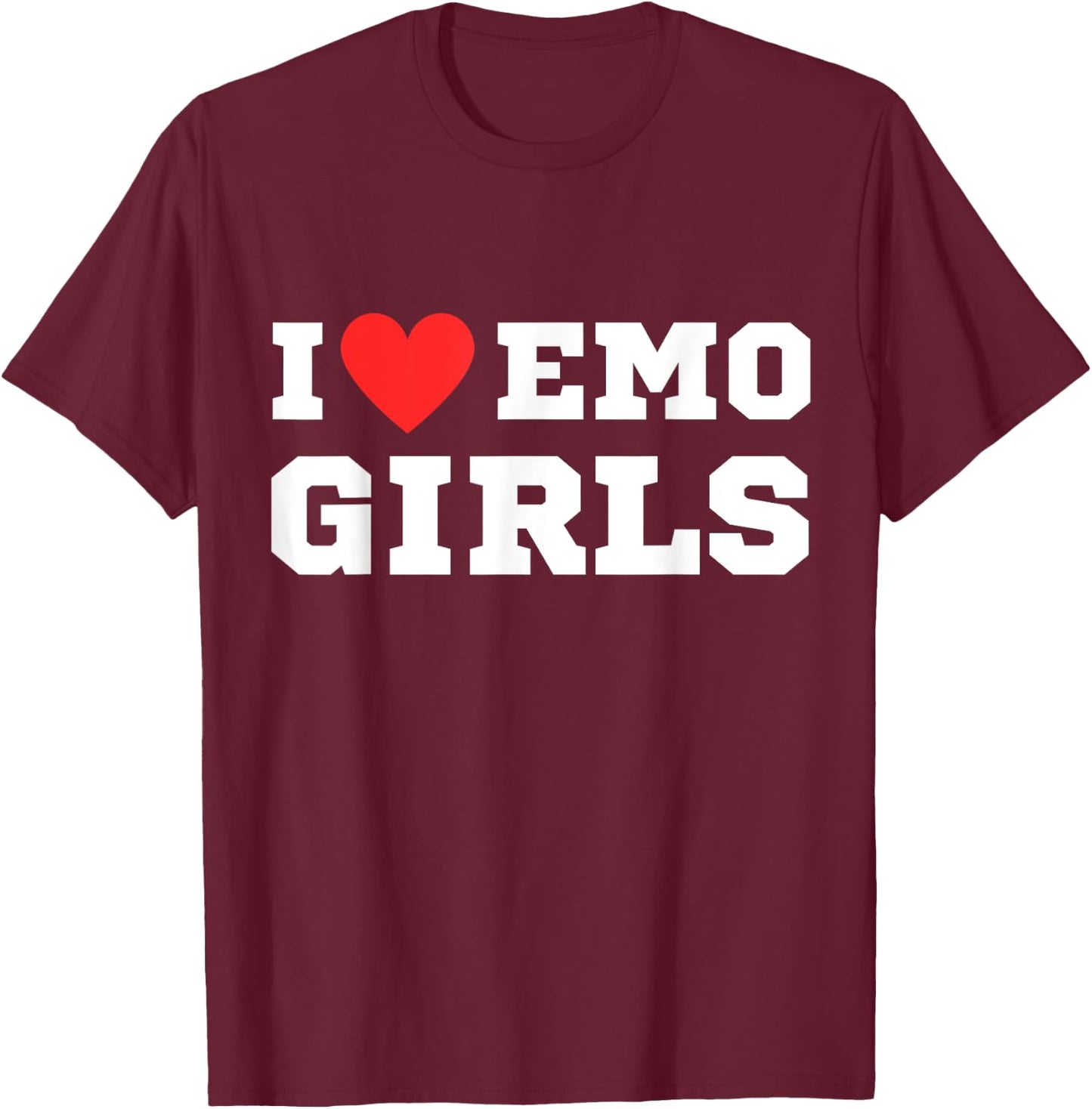 I love emo girls | Emo T-Shirt - T-Shirt | Maroon