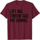 Lift Big Throw Gas Hit Bombs T-Shirt - T-Shirt | Maroon