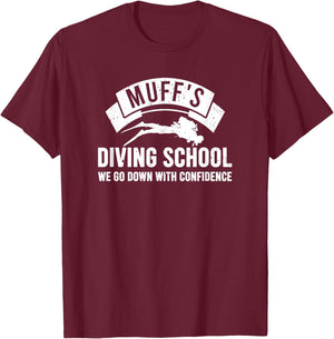 Muffs Diving School Funny Diver Humor With Confidence T-Shirt - T-Shirt | Maroon