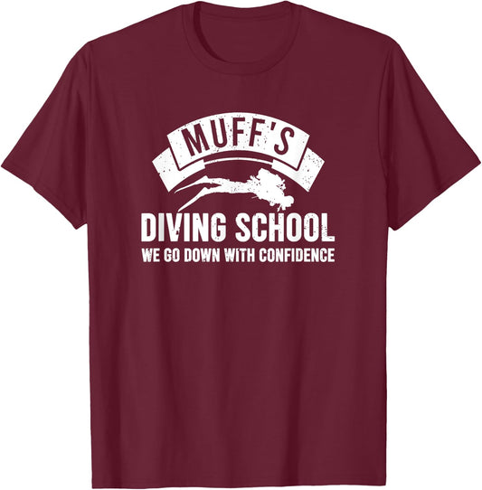 Muffs Diving School Funny Diver Humor With Confidence T-Shirt - T-Shirt | Maroon