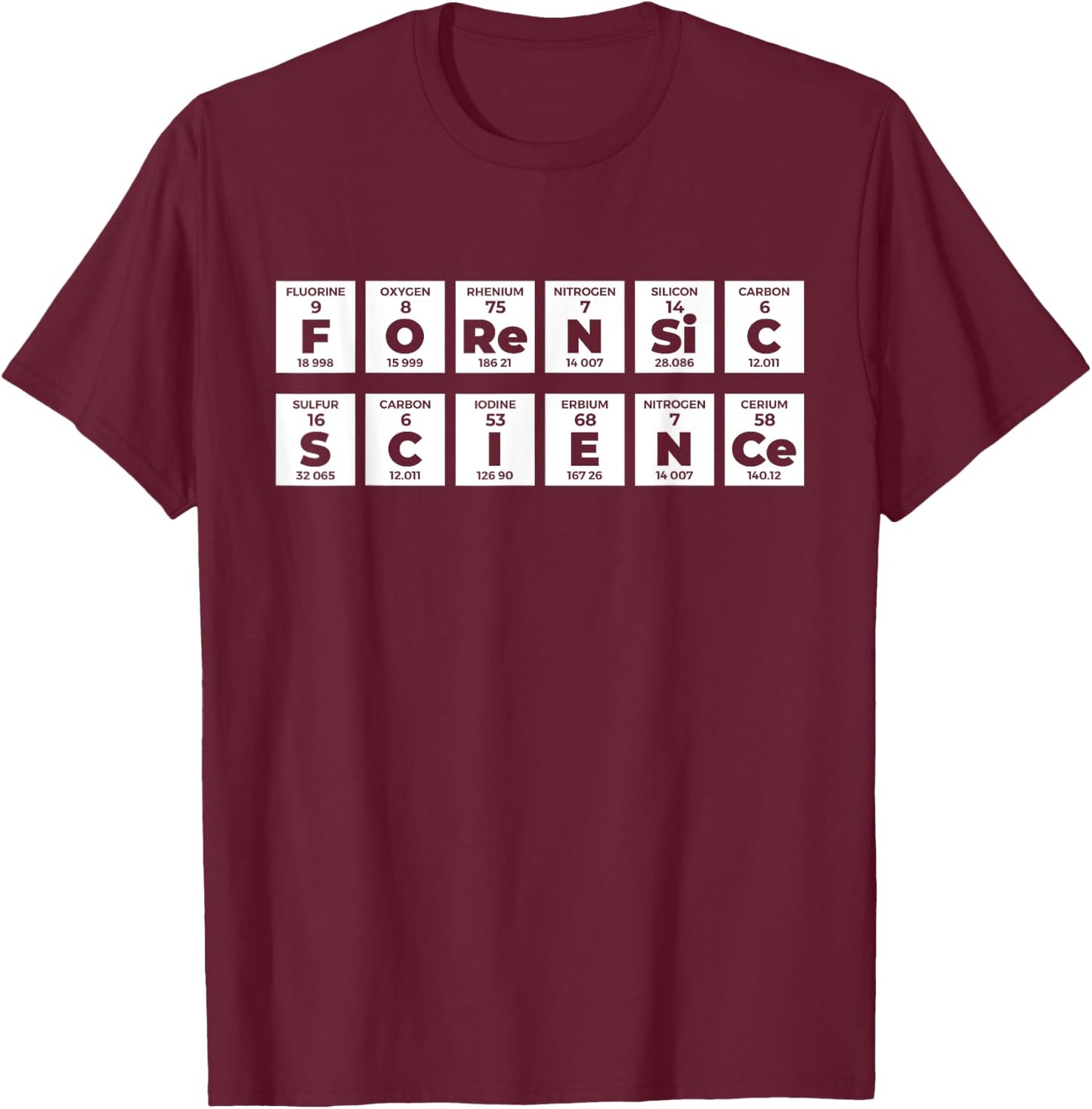 Forensic Science Crime Scene Periodic Table DNA Criminology T-Shirt - T-Shirt | Maroon