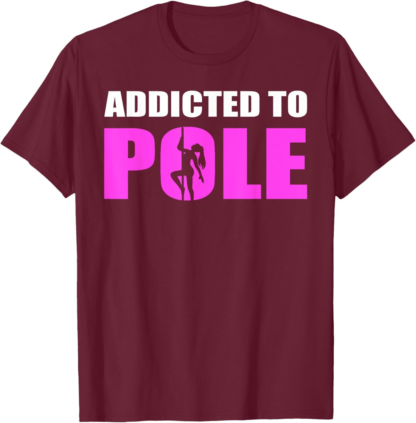 Funny Pole Dancer T-Shirt - T-Shirt | Maroon
